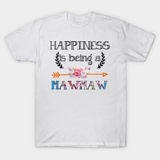 Happiness is being Mawmaw floral gift T-Shirt